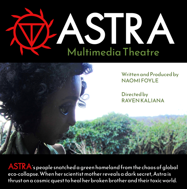 Poster Design for ASTRA. Image shows a puppet of a pensive, dark-skinned child in front of a wild hedge and a blank sky emblazoned with a mysterious red icon. Text reads: Astra's people snatched a green homeland from the chaos of global eco-collapse. When her scientist mother reveals a daark scret, Astra is thrust on a cosmic quest to heal her broken brother and their toxic world.
